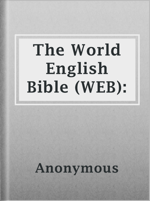 Title details for The World English Bible (WEB): by Anonymous - Available